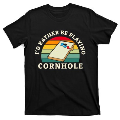 Id Rather Be Playing Cornhole T-Shirt