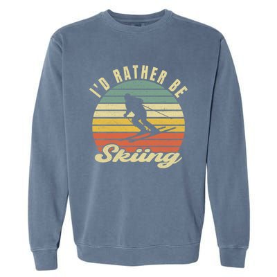 Id Rather Be Skiing Funny Skier Ski Retro Vintage Cute Gift Garment-Dyed Sweatshirt