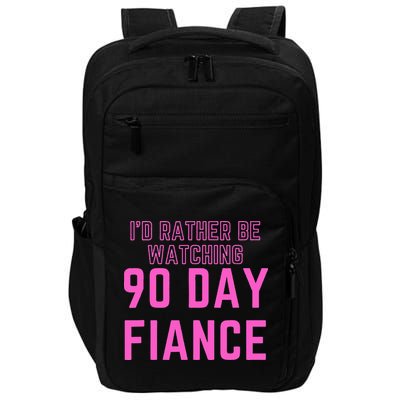 ID Rather Be Watching 90 Day Fiance Impact Tech Backpack