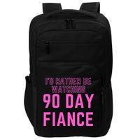 ID Rather Be Watching 90 Day Fiance Impact Tech Backpack