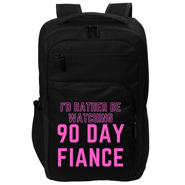 ID Rather Be Watching 90 Day Fiance Impact Tech Backpack
