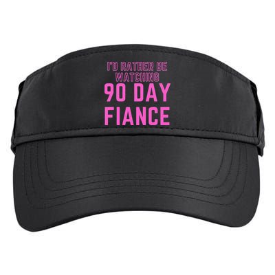 ID Rather Be Watching 90 Day Fiance Adult Drive Performance Visor