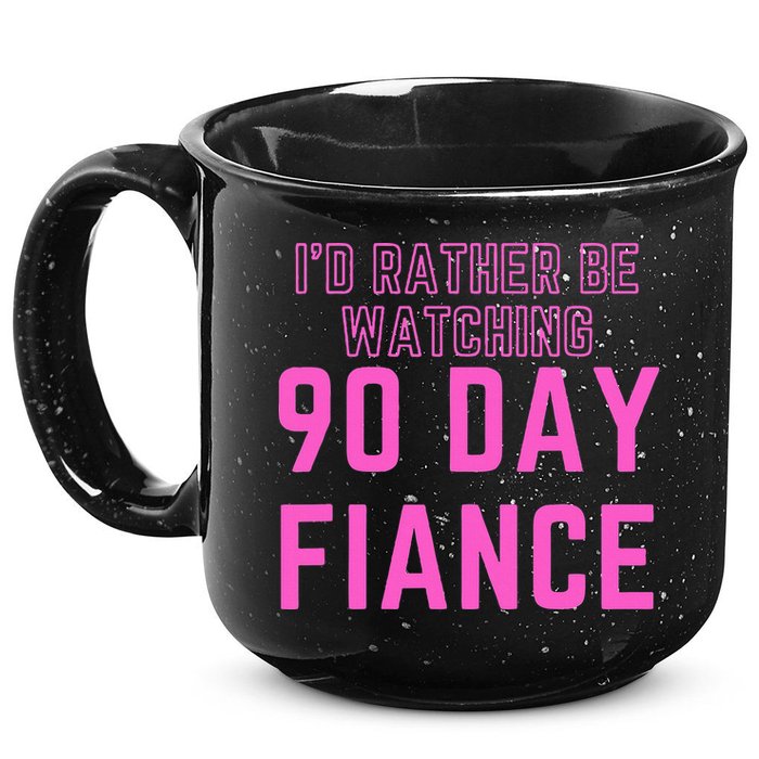 ID Rather Be Watching 90 Day Fiance 15oz Campfire Ceramic Mug