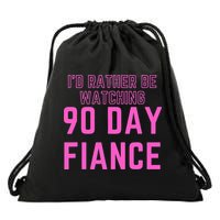 ID Rather Be Watching 90 Day Fiance Drawstring Bag