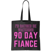 ID Rather Be Watching 90 Day Fiance Bag