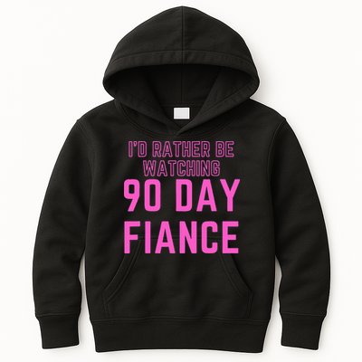 ID Rather Be Watching 90 Day Fiance Kids Hoodie