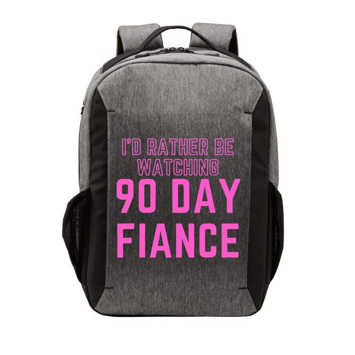 ID Rather Be Watching 90 Day Fiance Vector Backpack