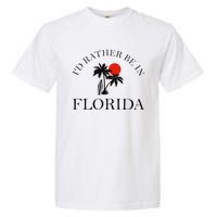 Id Rather Be In Florida Vacation Souvenir Beach Sun Seaside Garment-Dyed Heavyweight T-Shirt