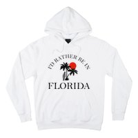 Id Rather Be In Florida Vacation Souvenir Beach Sun Seaside Hoodie