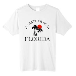 Id Rather Be In Florida Vacation Souvenir Beach Sun Seaside Tall Fusion ChromaSoft Performance T-Shirt