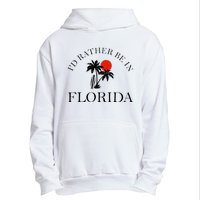 Id Rather Be In Florida Vacation Souvenir Beach Sun Seaside Urban Pullover Hoodie