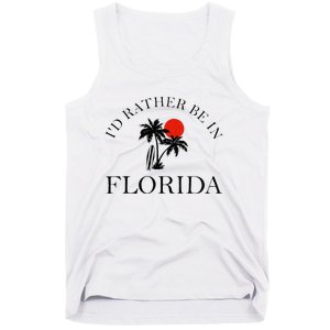 Id Rather Be In Florida Vacation Souvenir Beach Sun Seaside Tank Top