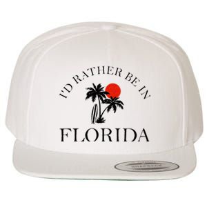 Id Rather Be In Florida Vacation Souvenir Beach Sun Seaside Wool Snapback Cap