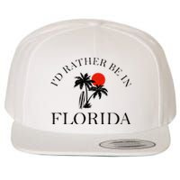 Id Rather Be In Florida Vacation Souvenir Beach Sun Seaside Wool Snapback Cap