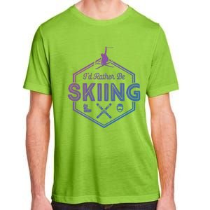 Id Rather Be Skiing Winter Snow Ski Lover Cool Gift Adult ChromaSoft Performance T-Shirt