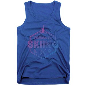 Id Rather Be Skiing Winter Snow Ski Lover Cool Gift Tank Top