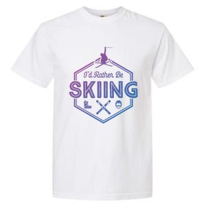 Id Rather Be Skiing Winter Snow Ski Lover Cool Gift Garment-Dyed Heavyweight T-Shirt