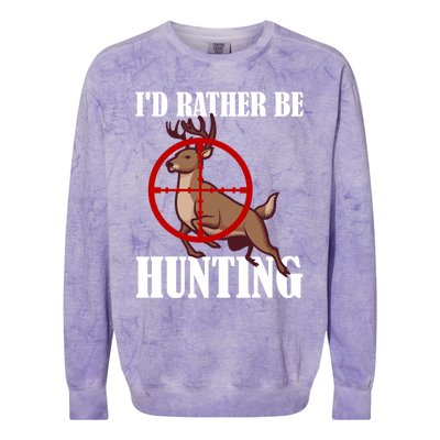 Id Rather Be Hunting Deer Hunter Deer Hunting Cute Gift Colorblast Crewneck Sweatshirt