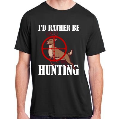 Id Rather Be Hunting Deer Hunter Deer Hunting Cute Gift Adult ChromaSoft Performance T-Shirt