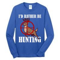 Id Rather Be Hunting Deer Hunter Deer Hunting Cute Gift Tall Long Sleeve T-Shirt