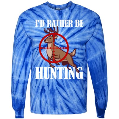 Id Rather Be Hunting Deer Hunter Deer Hunting Cute Gift Tie-Dye Long Sleeve Shirt