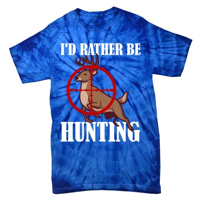 Id Rather Be Hunting Deer Hunter Deer Hunting Cute Gift Tie-Dye T-Shirt