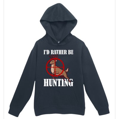 Id Rather Be Hunting Deer Hunter Deer Hunting Cute Gift Urban Pullover Hoodie