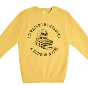 Id Rather Be Reading A Horror Novel Funny Reading Gift Premium Crewneck Sweatshirt