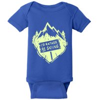 Id Rather Be Skiing Ski Hobbyist Gift Baby Bodysuit