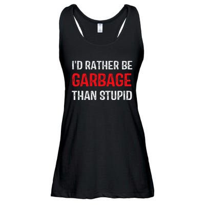 ID Rather Be Garbage Than Stupid Funny Trump Supporters Ladies Essential Flowy Tank