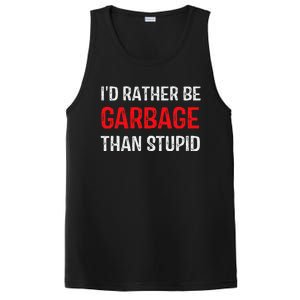 ID Rather Be Garbage Than Stupid Funny Trump Supporters PosiCharge Competitor Tank