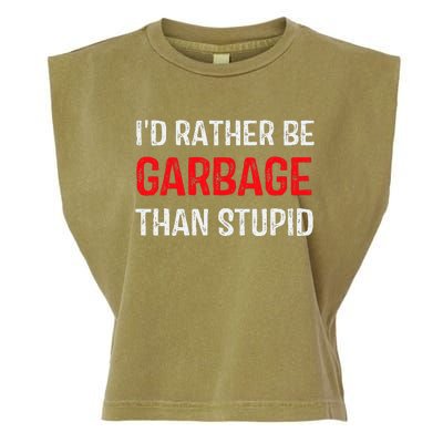 ID Rather Be Garbage Than Stupid Funny Trump Supporters Garment-Dyed Women's Muscle Tee