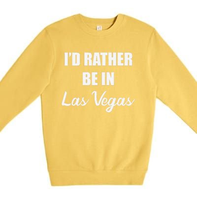 ID Rather Be In Las Vegas Premium Crewneck Sweatshirt