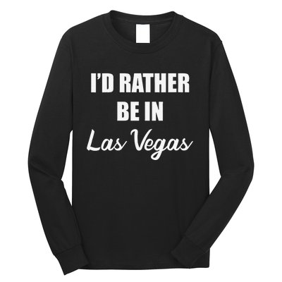 ID Rather Be In Las Vegas Long Sleeve Shirt