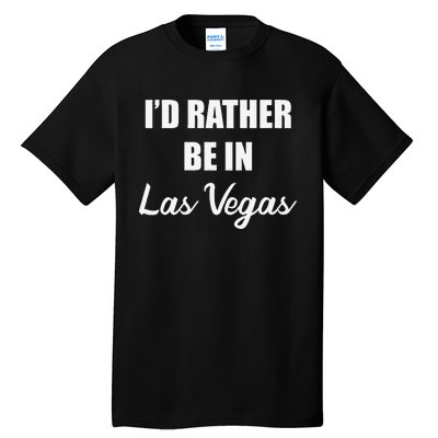 ID Rather Be In Las Vegas Tall T-Shirt