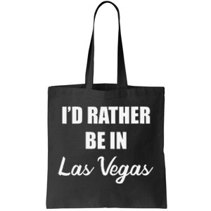 ID Rather Be In Las Vegas Tote Bag