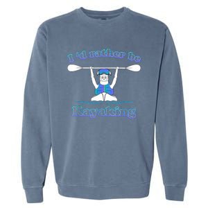 Id Rather Be Kayaking With Dog Funny Dog Kayak Graphic Garment-Dyed Sweatshirt