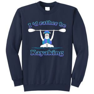 Id Rather Be Kayaking With Dog Funny Dog Kayak Graphic Sweatshirt