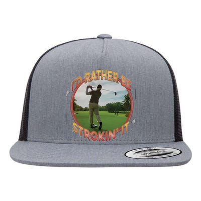 Id Rather Be Strokin It Flat Bill Trucker Hat