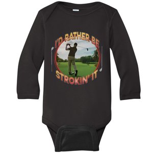 Id Rather Be Strokin It Baby Long Sleeve Bodysuit