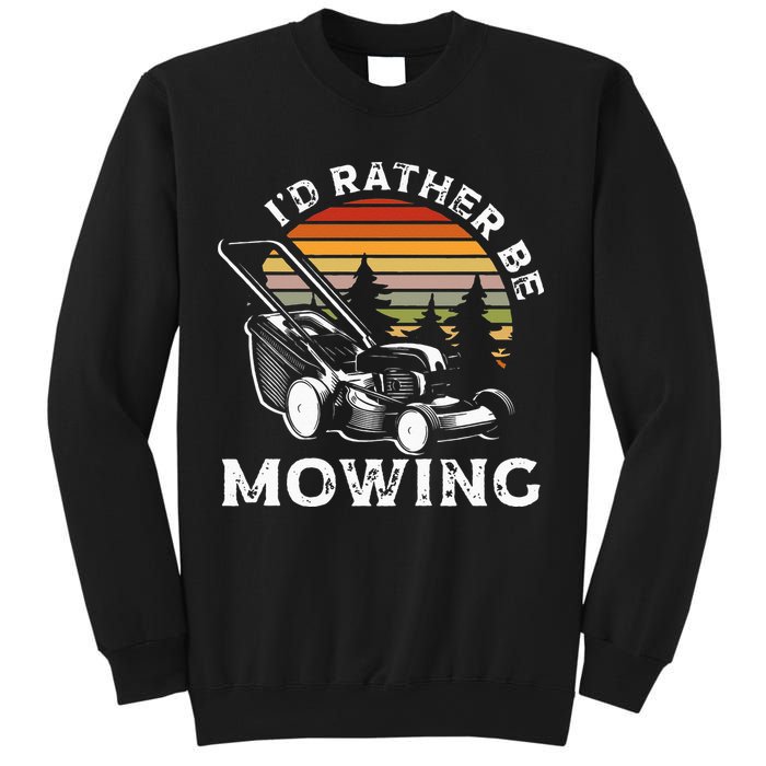 Id Rather Be Mowing Lawn Mowing Gardener Sweatshirt