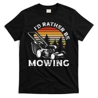 Id Rather Be Mowing Lawn Mowing Gardener T-Shirt