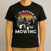 Id Rather Be Mowing Lawn Mowing Gardener T-Shirt