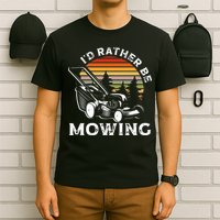 Id Rather Be Mowing Lawn Mowing Gardener T-Shirt