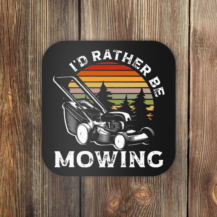 Id Rather Be Mowing Lawn Mowing Gardener Coaster