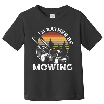 Id Rather Be Mowing Lawn Mowing Gardener Toddler T-Shirt