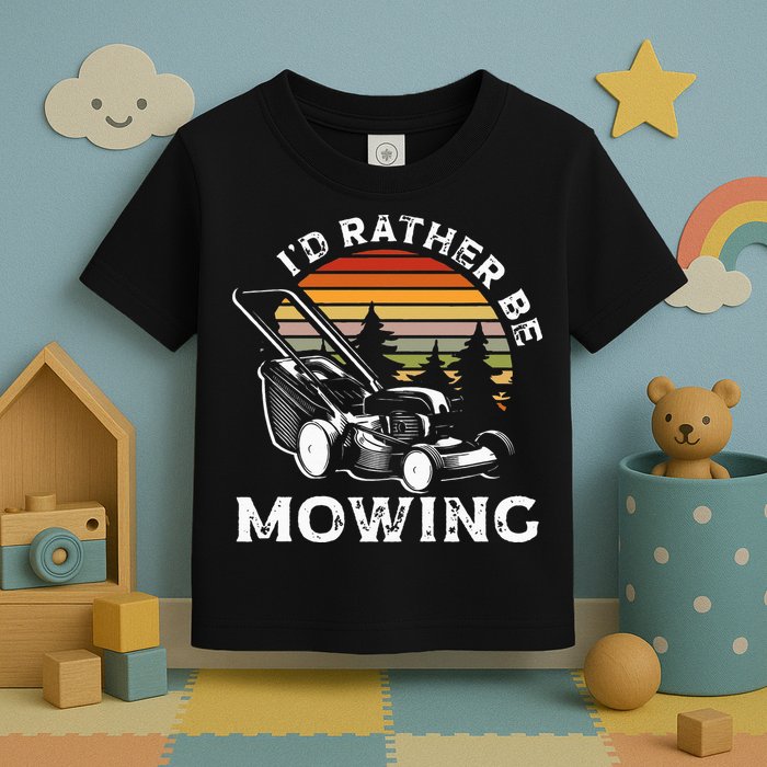 Id Rather Be Mowing Lawn Mowing Gardener Toddler T-Shirt