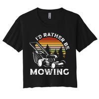 Id Rather Be Mowing Lawn Mowing Gardener Women's Crop Top Tee