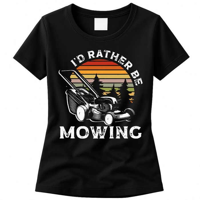 Id Rather Be Mowing Lawn Mowing Gardener Womens T-Shirt