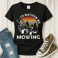 Id Rather Be Mowing Lawn Mowing Gardener Womens T-Shirt